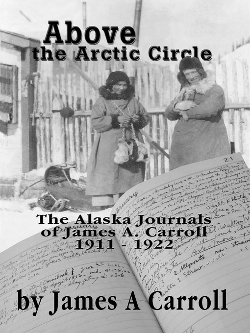 Title details for Above the Arctic Circle by Jame  A. Carroll - Available